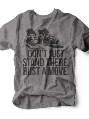 Don't Just Stand There Bust a Move | Women's T-Shirt | Ruby’s Rubbish®