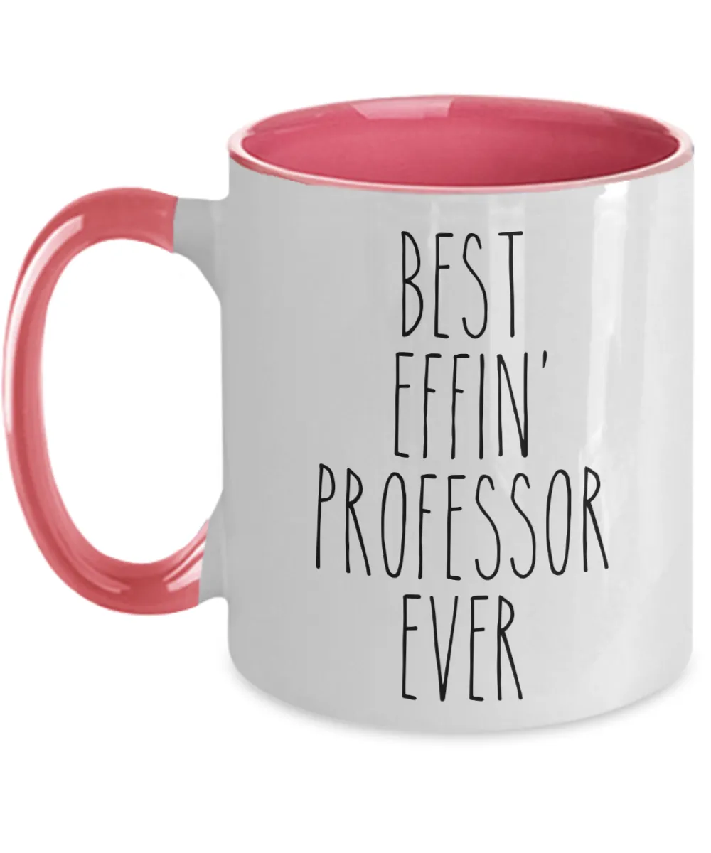 Gift For Professor Best Effin' Professor Ever Mug Two-Tone Coffee Cup Funny Coworker Gifts
