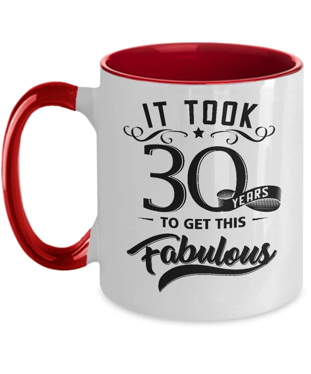 It Took 30 Years To Get This Fabulous Two-Tone Mug Coffee Cup Funny Gift