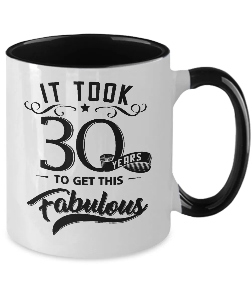 It Took 30 Years To Get This Fabulous Two-Tone Mug Coffee Cup Funny Gift
