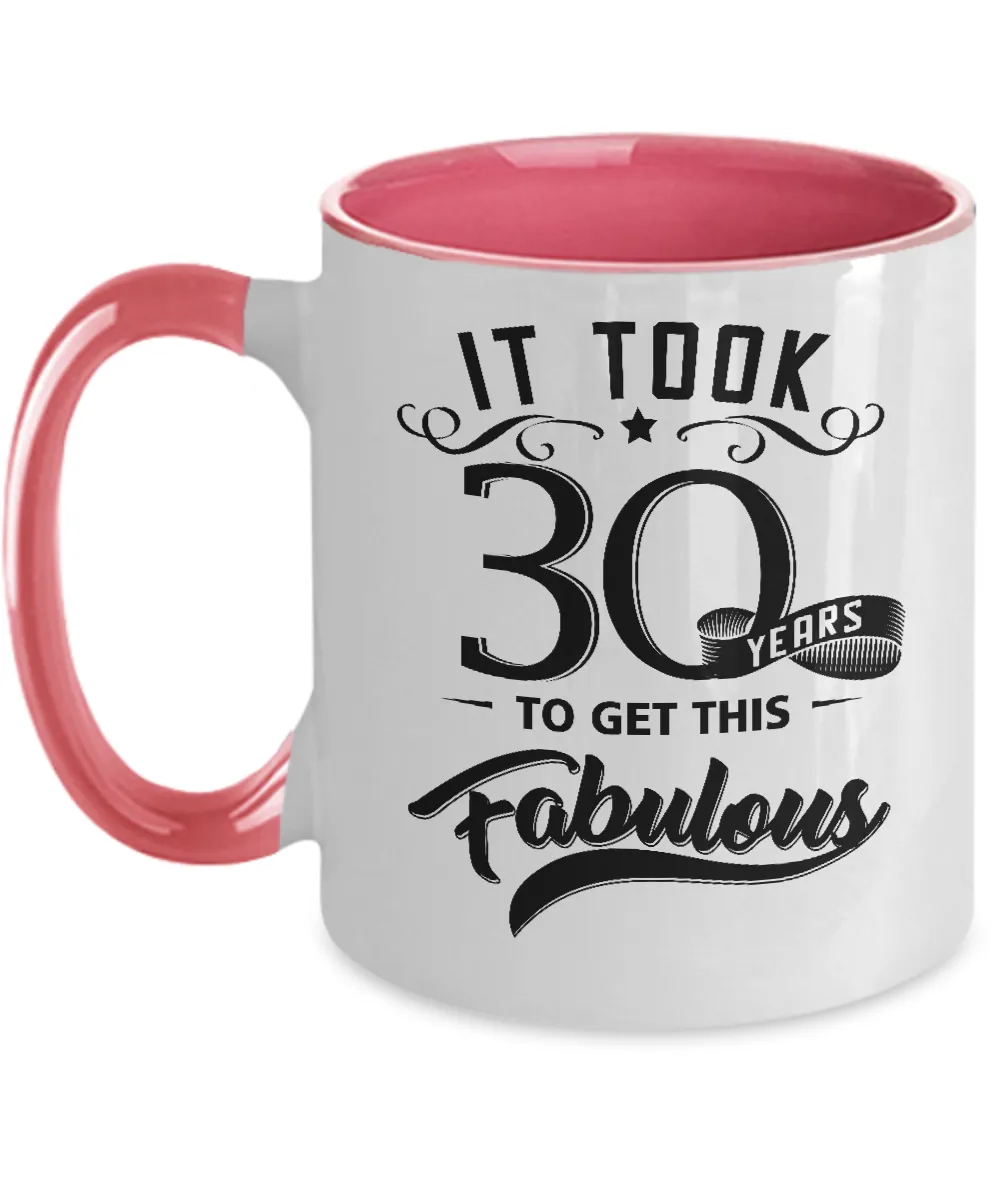 It Took 30 Years To Get This Fabulous Two-Tone Mug Coffee Cup Funny Gift