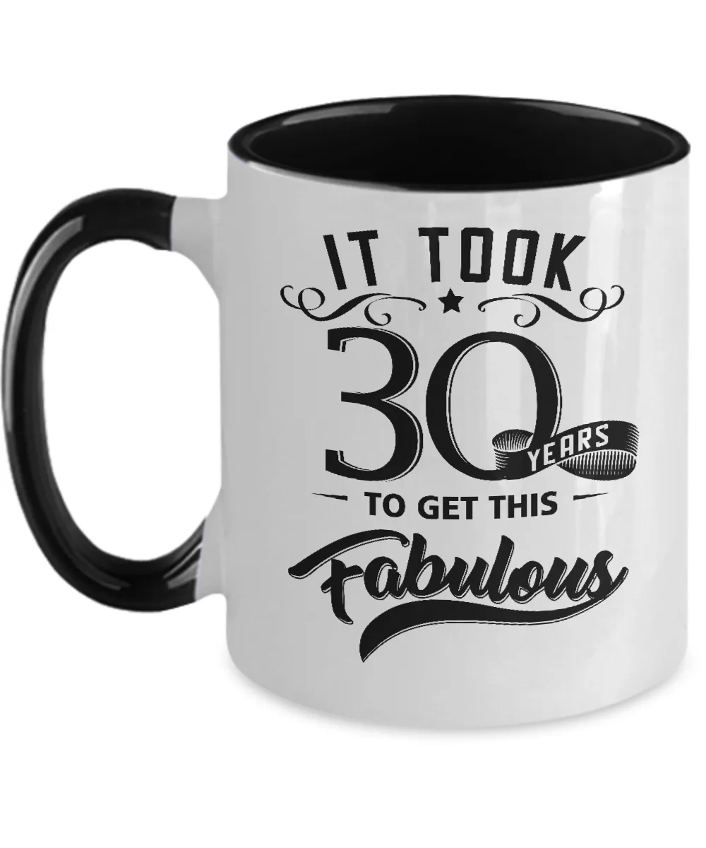 It Took 30 Years To Get This Fabulous Two-Tone Mug Coffee Cup Funny Gift