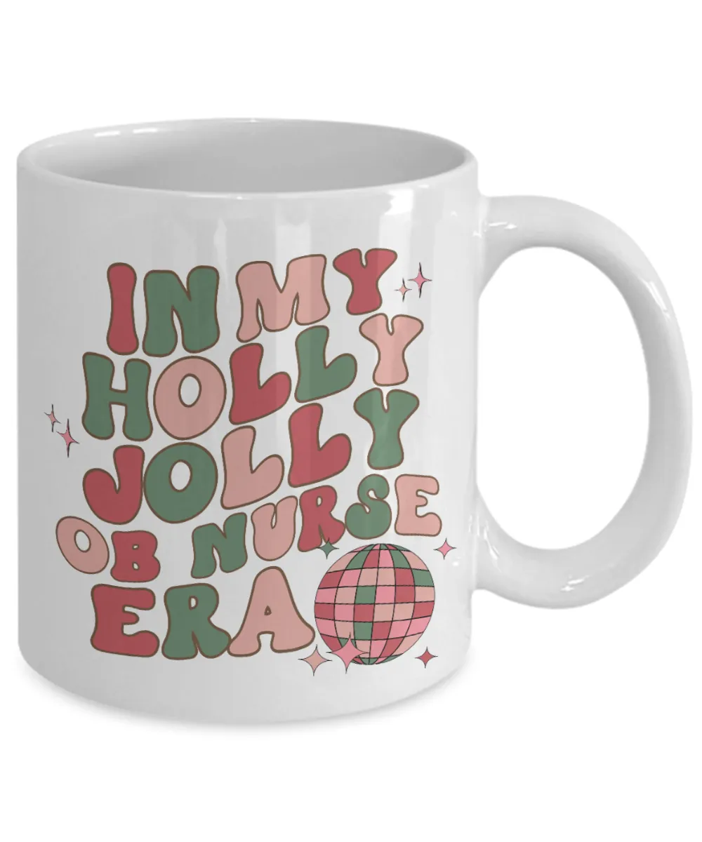 OB Nurse Mug, Labor & Delivery Nurse, Obstetric Nurse, In My Holly Jolly OB Nurse Era, Holly Jolly Vibes, RN Gift, Retro Coffee Cup